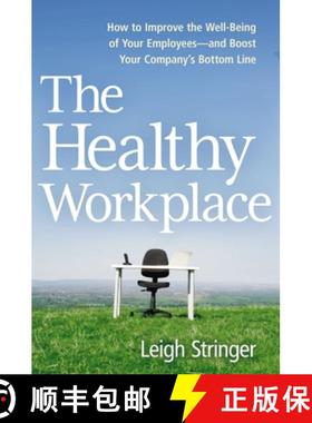 【3-4周达】The Healthy Workplace: How to Improve the Well-Being of Your Employees---And Boost Your Co... [9781400245635]
