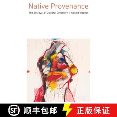 【3-4周达】Native Provenance: The Betrayal of Cultural Creativity [9781496216717]