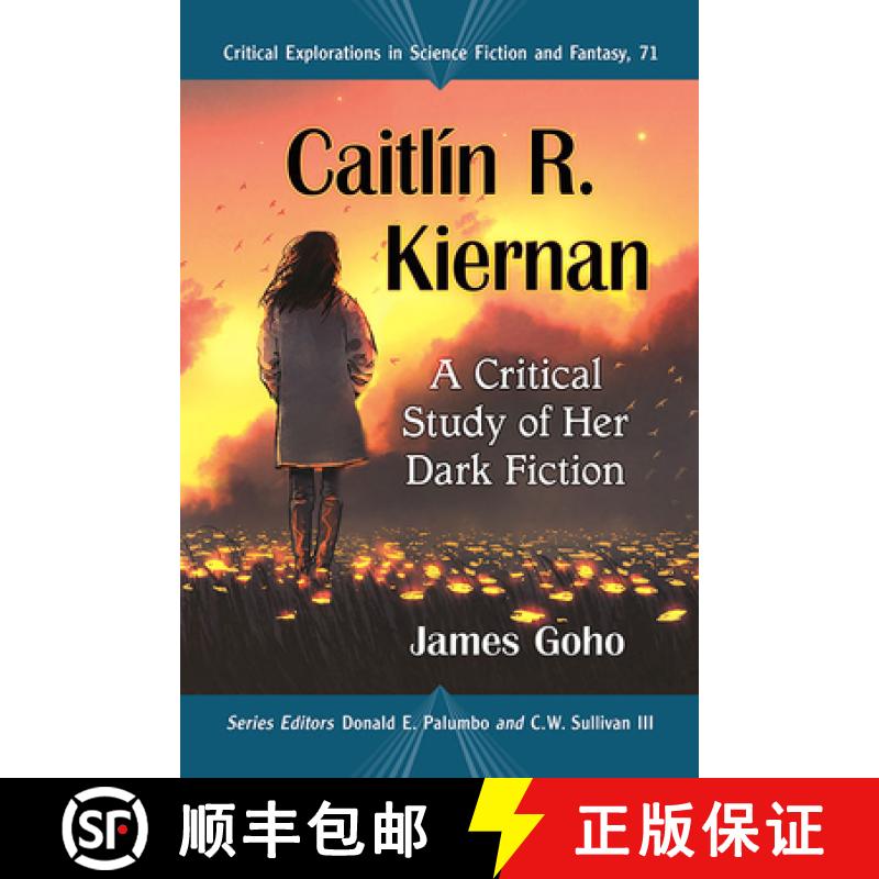 【2-3周达】Caitlin R. Kiernan : A Critical Study of Her Dark Fiction [9781476680897]