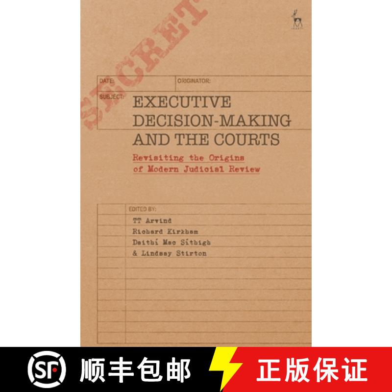 预订 Executive Decision-Making and the Courts: Revisiting the Origins of Modern Judicial Review [9781509944774]