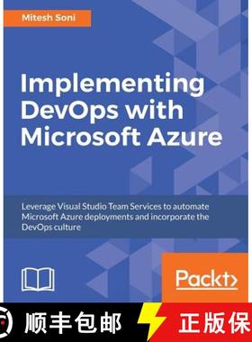 预订 Implementing DevOps with Microsoft Azure: Automate your deployments and incorporate the DevOps c... [9781787127029]