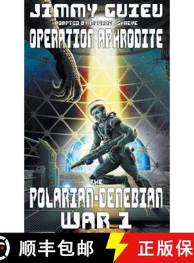 【3-4周达】The Polarian-Denebian War 1: Operation Aphrodite [9781612275161]