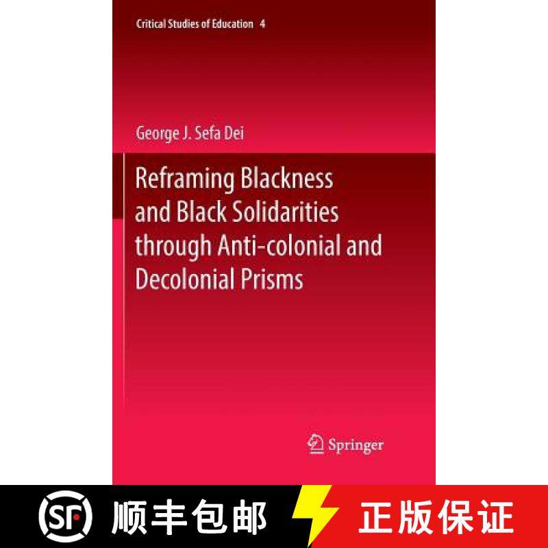 【3-4周达】Reframing Blackness and Black Solidarities Through Anti-Colonial and Decolonial Prisms [9783319850566]