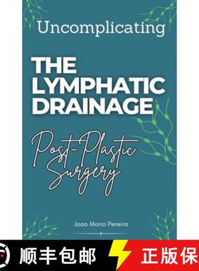 预订 Uncomplicating The Lymphatic Drainage: Post Plastic Surgery [9781967679478]