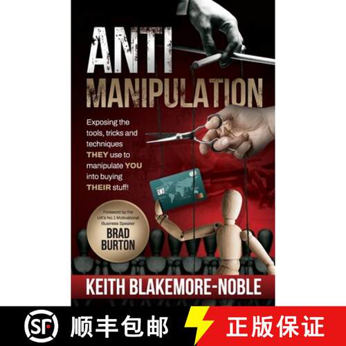 【3-4周达】AntiManipulation: Exposing the tools, tricks, and techniques THEY use to manipulate YOU in... [9780993162565]