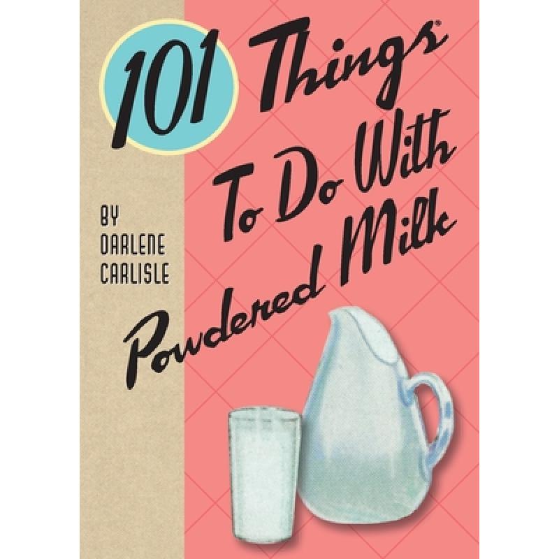 【4周达】101 Things To Do With Powdered Milk[9781423657033]-封面