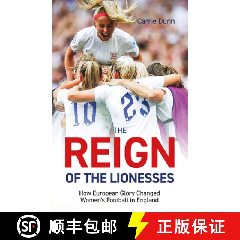 【3-4周达】Reign of the Lionesses: How European Glory Changed Women's Football in England [9781801506366]