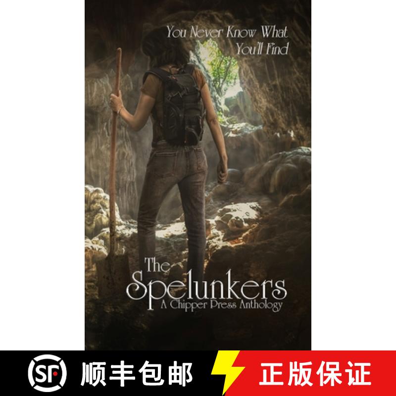 【3-4周达】The Spelunkers: A Chipper Press Anthology [9781643901510]