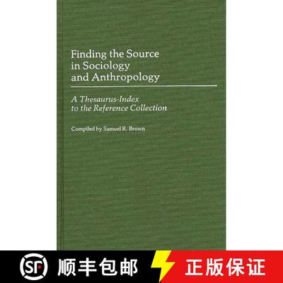 【3-4周达】Finding the Source in Sociology and Anthropology: A Thesaurus-Index to the Reference Colle... [9780313252631]