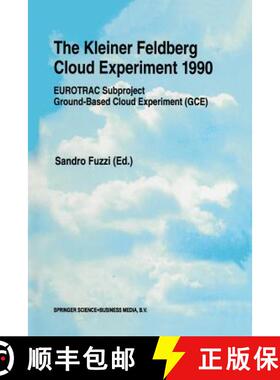 【3-4周达】The Kleiner Feldberg Cloud Experiment 1990 : EUROTRAC Subproject Ground-Based Cloud Experi... [9789401041386]