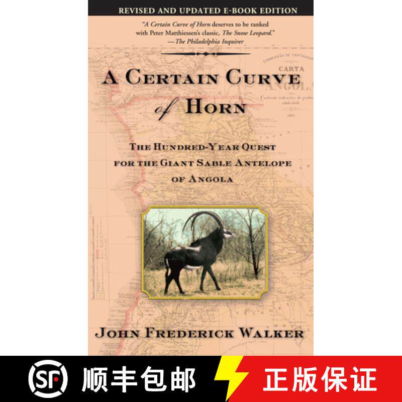 【3-4周达】A Certain Curve of Horn : The Hundred-Year Quest for the Giant Sable Antelope of Angola [9780802140685]
