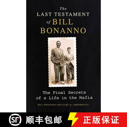 【3-4周达】The Last Testament of Bill Bonanno: The Final Secrets of a Life in the Mafia [9780061992025]
