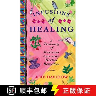 【3-4周达】Infusions of Healing: A Treasury of Mexican-American Herbal Remedies [9780684854168]
