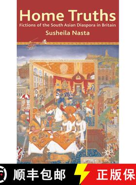 【3-4周达】Home Truths: Fictions of the South Asian Diaspora in Britain [9780333670057]