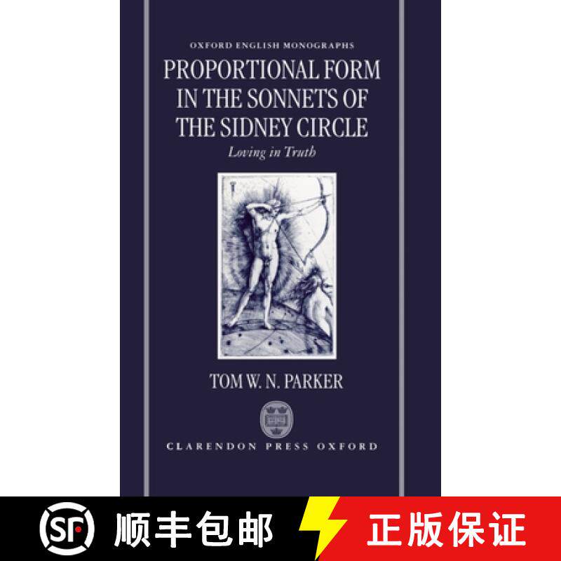 【3-4周达】Proportional Form in the Sonnets of the Sidney Circle: Loving in Truth [9780198184430]
