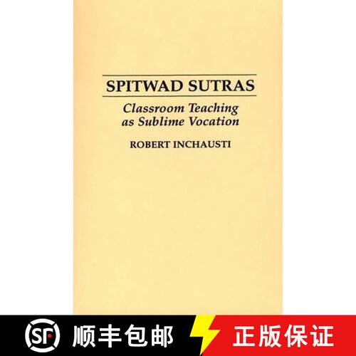 【3-4周达】精装 Spitwad Sutras: Classroom Teaching as Sublime Vocation [9780897893657]