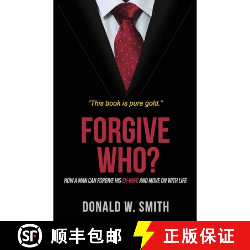 【3-4周达】Forgive Who?: How A Man Can Forgive His Ex-Wife And Move On With Life [9780692134832]