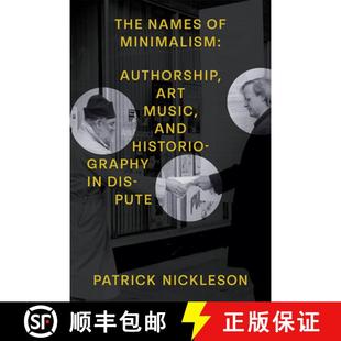Names Authorship The 9780472039098 Historiography 4周达 Music Art Minimalism Dispute and