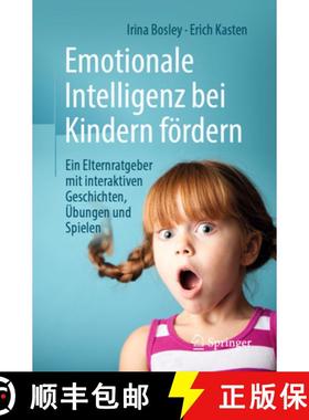【3-4周达】Emotionale Intelligenz Bei Kindern Fördern: Ein Elternratgeber Mit Interaktiven Geschicht... [9783658285609]