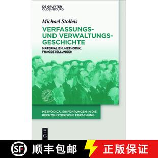 Verfassungs und Verwaltungsgeschichte：Materialien Fragestellungen 3周达 Methodik 9783110556940
