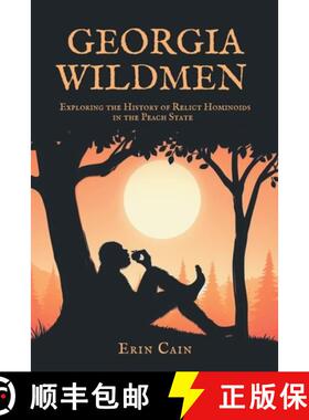 【3-4周达】Georgia Wildmen: Exploring the History of Relict Hominoids in the Peach State [9798224910373]