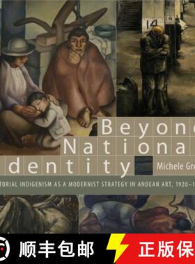 【3-4周达】Beyond National Identity : Pictorial Indigenism as a Modernist Strategy in Andean Art, 192... [9780271034706]