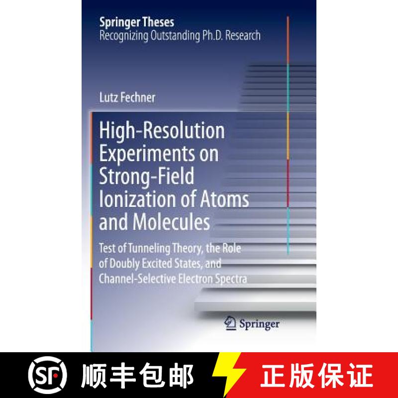 【3-4周达】High-Resolution Experiments on Strong-Field Ionization of Atoms and Molecules : Test of Tu... [9783319811833]