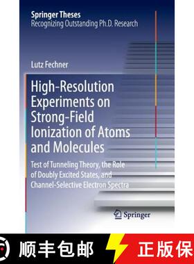 【3-4周达】High-Resolution Experiments on Strong-Field Ionization of Atoms and Molecules : Test of Tu... [9783319811833]