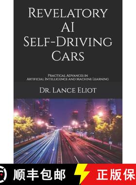 【3-4周达】Revelatory AI Self-Driving Cars: Practical Advances in Artificial Intelligence and Machine... [9781736303153]