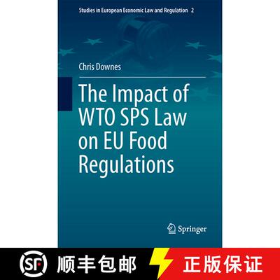 【3-4周达】精装 The Impact of WTO SPS Law on EU Food Regulations [9783319043722]
