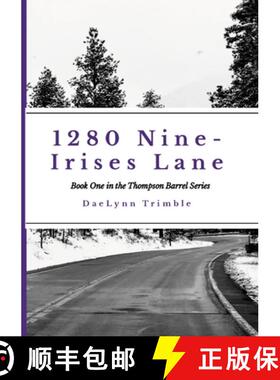 【3-4周达】1280 Nine-Irises Lane: Book One of the Thompson Barrel Series [9781312308527]