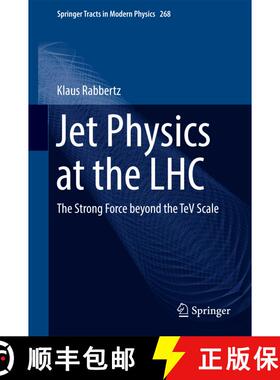 【3-4周达】Jet Physics at the LHC : The Strong Force beyond the TeV Scale (1st ed. 2017) (1st ed. 2017) [9783319421131]