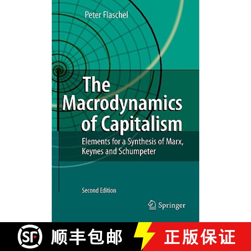 【3-4周达】The Macrodynamics of Capitalism : Elements for a Synthesis of Marx, Keynes and Schumpeter [9783540879312]