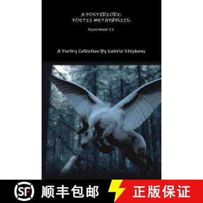 【3-4周达】A POSTERIORI: AN EXPERIMENT IN POETIC METAPHYSICS II [9781304648334]