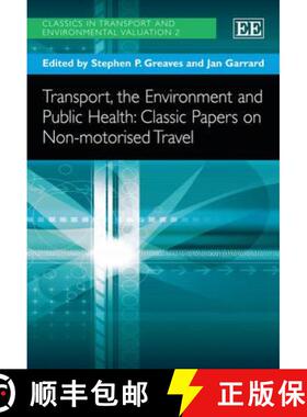 【3-4周达】Transport, the Environment and Public Health: Classic Papers on Non-motorised Travel [9780857938626]