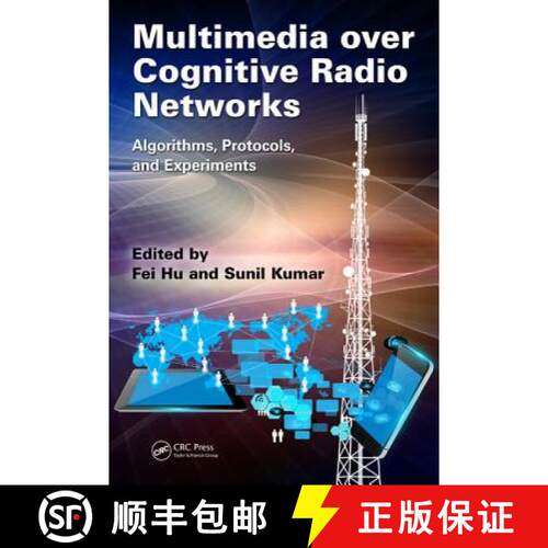 【3-4周达】精装 Multimedia Over Cognitive Radio Networks: Algorithms, Protocols, and Experiments [9781482214857]