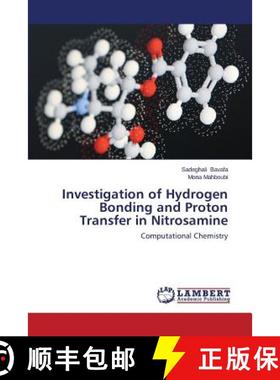 预订 Investigation of Hydrogen Bonding and Proton Transfer in Nitrosamine [9783659617652]