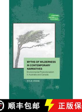 【3-4周达】Myths of Wilderness in Contemporary Narratives : Environmental Postcolonialism in Australi... [9781349433421]