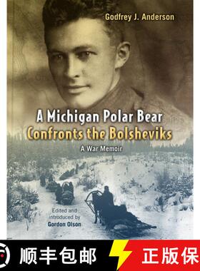 预订 Michigan Polar Bear Confronts the Bolsheviks: A War Memoir; the 337th Field Hospital in Northern... [9780802865205]