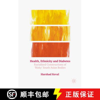 【3-4周达】精装 Health, Ethnicity and Diabetes : Racialised Constructions of 'Risky' South Asian Bodies [9781137457028]