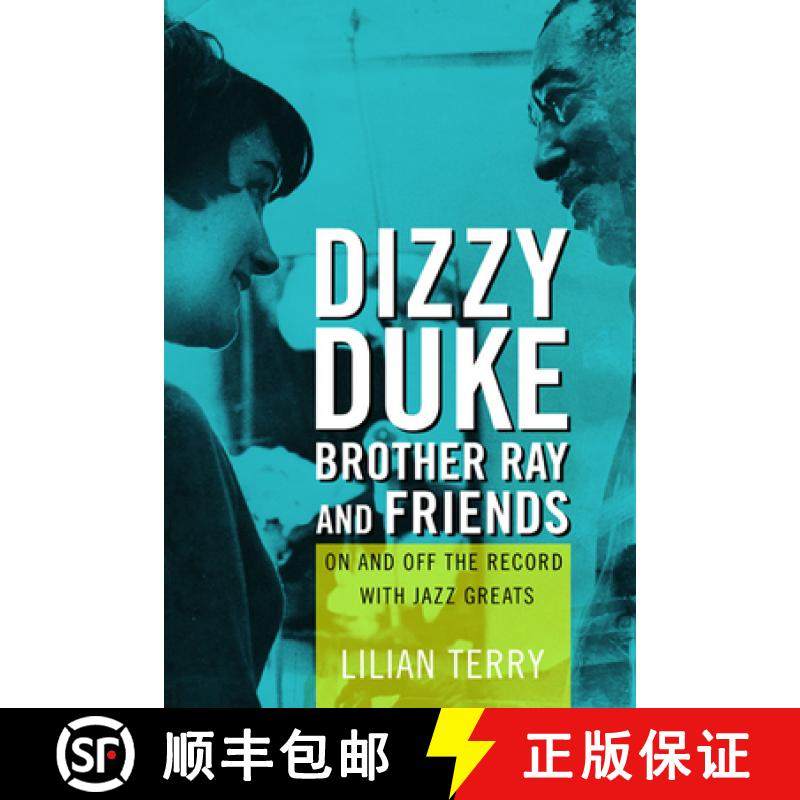 【3-4周达】Dizzy, Duke, Brother Ray, and Friends: On and Off the Record with Jazz Greats [9780252083167]