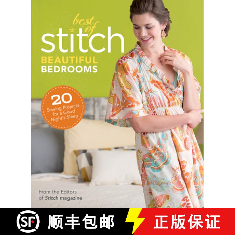 【3-4周达】Best of Stitch: Beautiful Bedrooms: 20 Sewing Projects for a Good Night's Sleep [9781596687769]