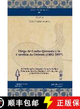 【3-4周达】Diego de Coello Quesada y la Cuestion de Oriente (1882-1897): Articulos sobre Turquia, Egi... [9781617199301]