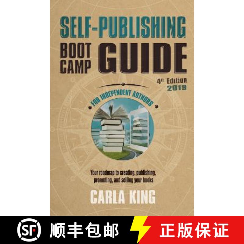 【3-4周达】Self-Publishing Boot Camp Guide for Independent Authors, 4th Edition: Your roadmap to crea... [9781945703003]