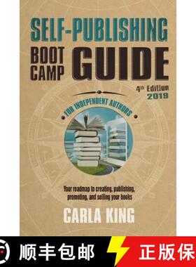 【3-4周达】Self-Publishing Boot Camp Guide for Independent Authors, 4th Edition: Your roadmap to crea... [9781945703003]
