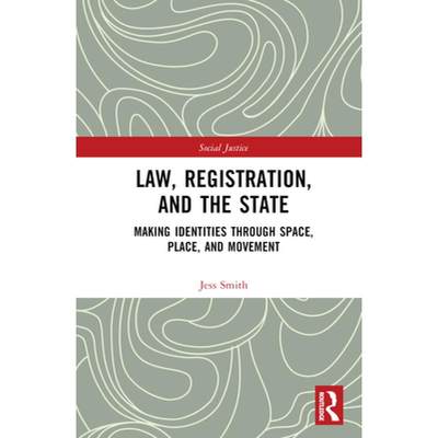 【4周达】Law, Registration, and the State: Making Identities through Space, Place, and Movement [9781032261034]