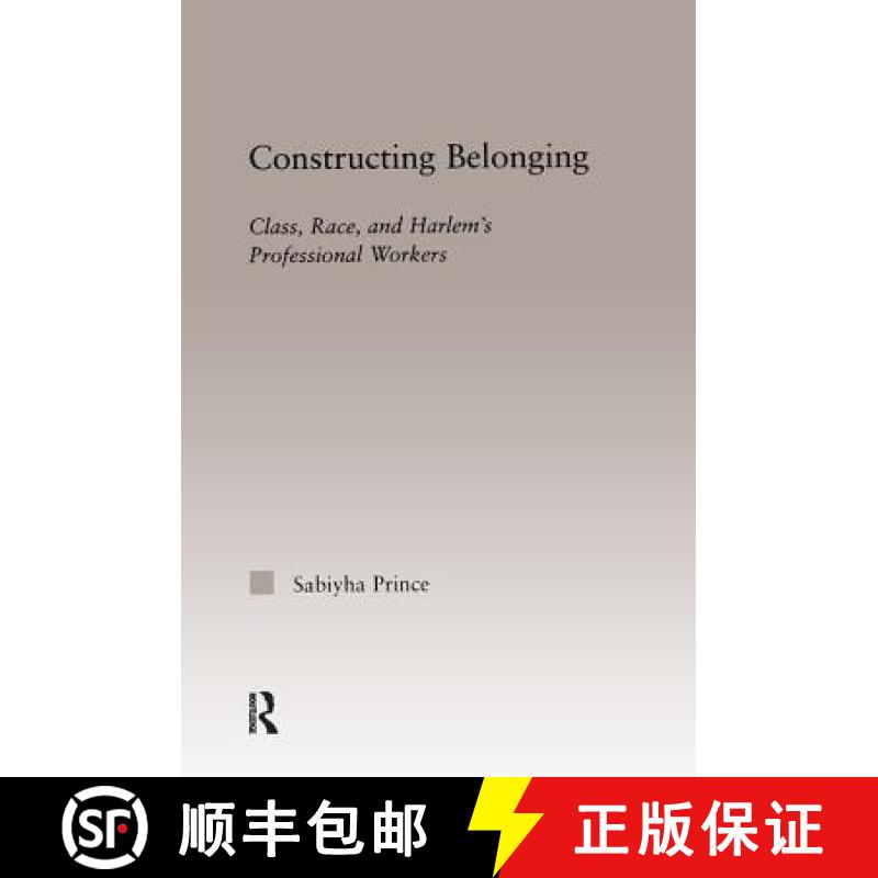 【3-4周达】Constructing Belonging: Class, Race, and Harlem's Professional Workers [9780415947312]