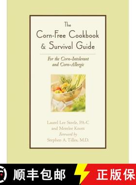 【3-4周达】The Corn-Free Cookbook & Survival Guide : For the Corn-Intolerant and Corn-Allergic [9781581824827]