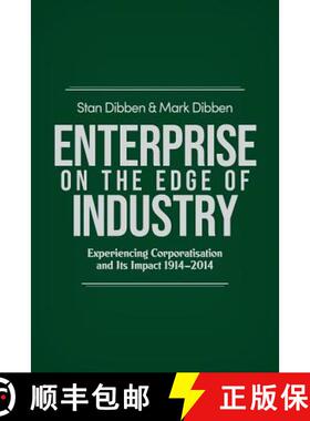 【3-4周达】Enterprise on the Edge of Industry: Experiencing Corporatisation and Its Impact 1914-2014 [9781925801484]