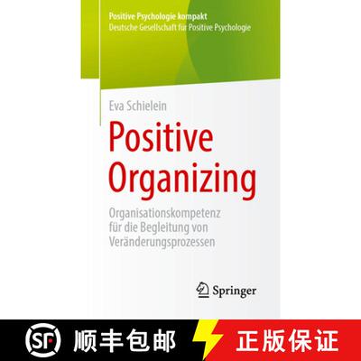 【3-4周达】Positive Organizing : Organisationskompetenz für die Begleitung von Veränderungsprozessen [9783662686201]